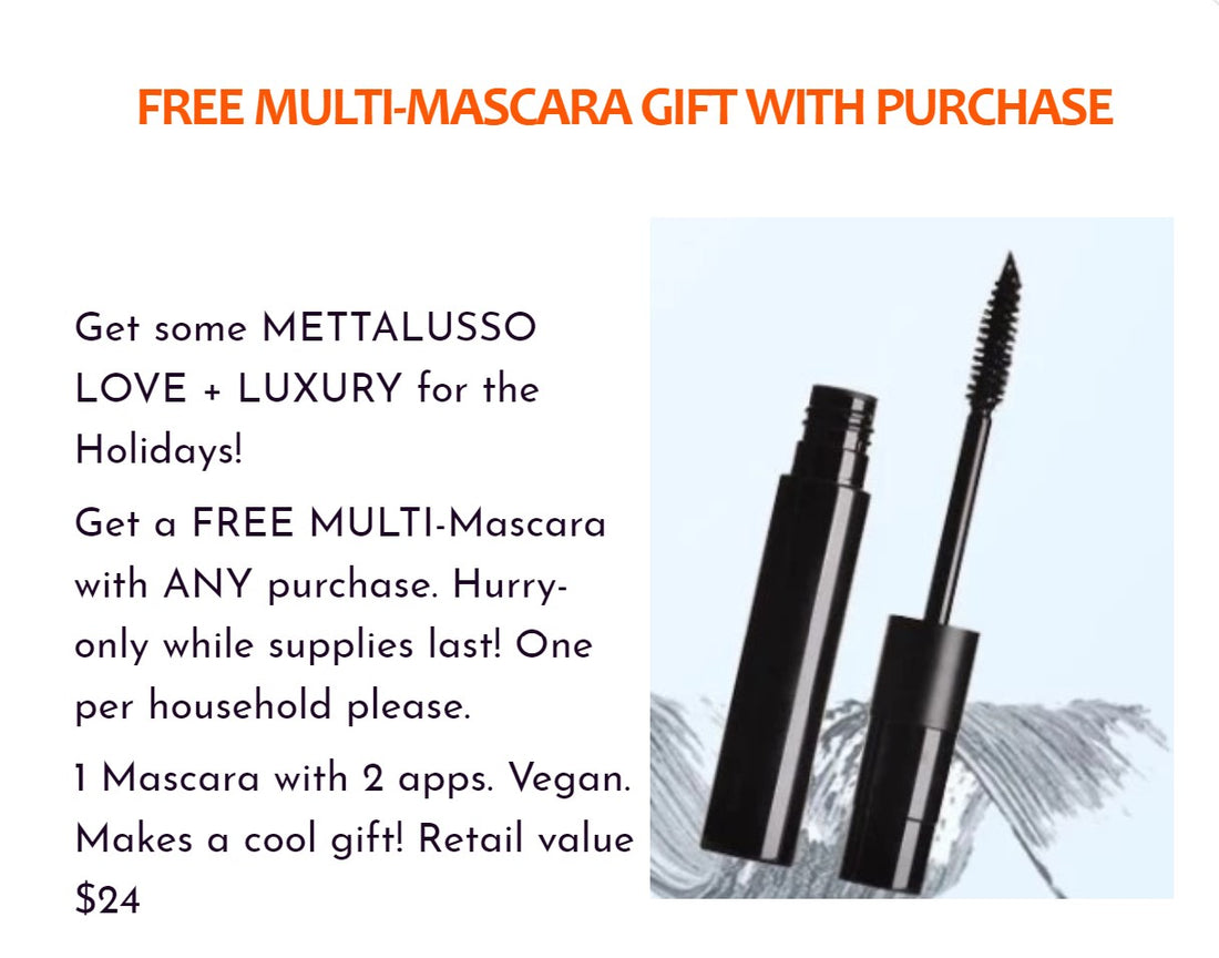 Free MULTI Mascara Gift with Any Purchase!