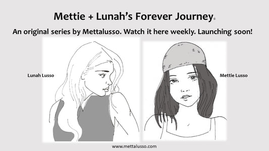 Mettalusso Media Introducing Mettie + Lunah's Forever Journey