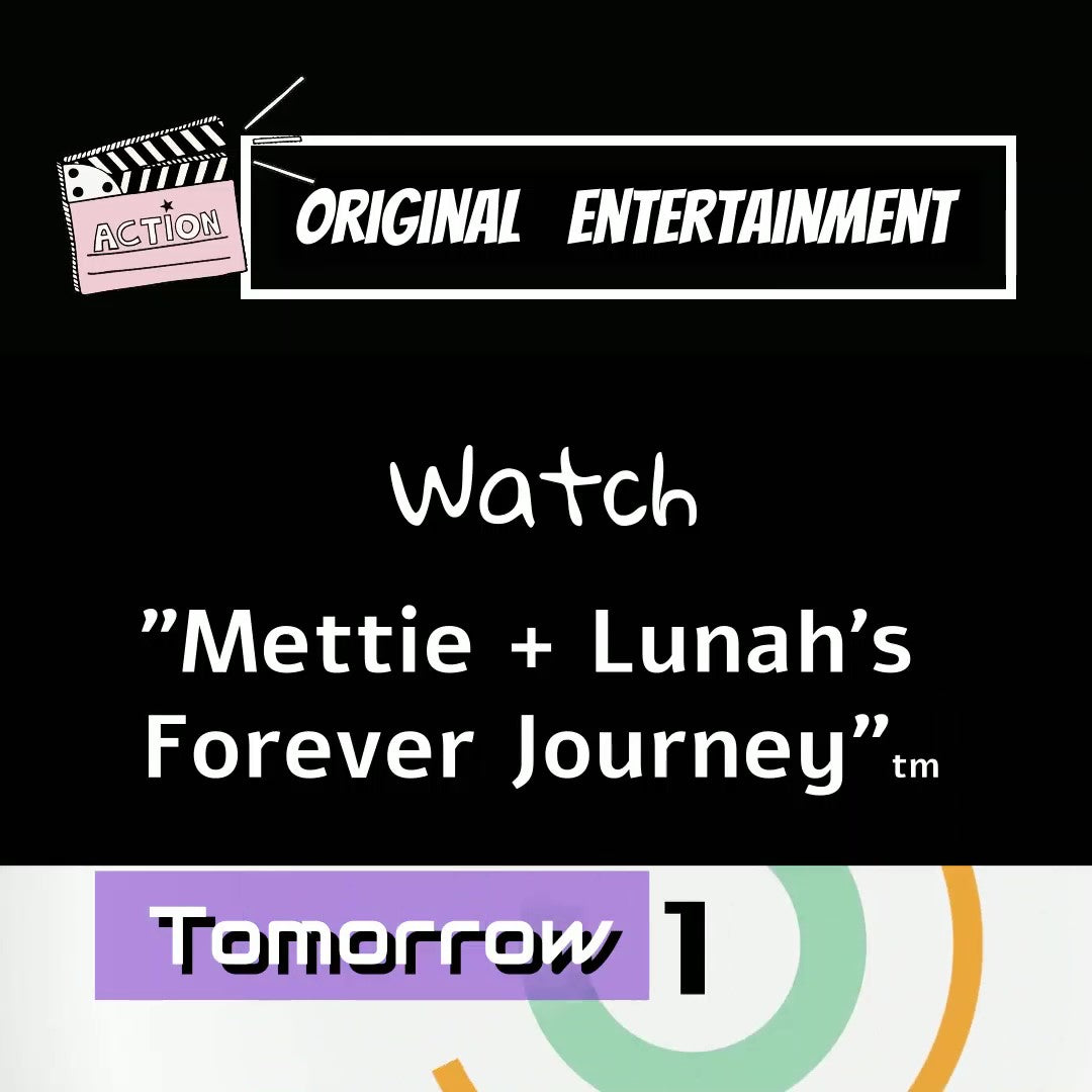 New Entertainment Series Starts Tomorrow! Mettie + Lunah's Forever Journey