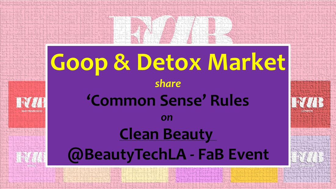 Goop, Detox Market Give 'Common Sense' Rules @BeautyTechLA